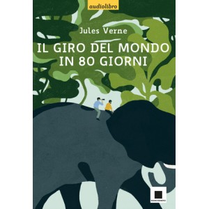 Il giro del mondo in 80 giorni - Alta Leggibilità (con CD audio)