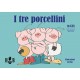 I tre porcellini - (in CAA)